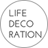 LIFE DECO RATION
