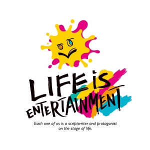 LIFE is ENTERTAINMENT